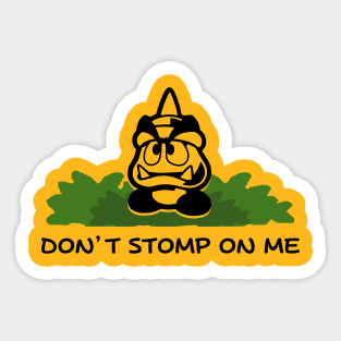 DON'T STOMP ON ME Sticker